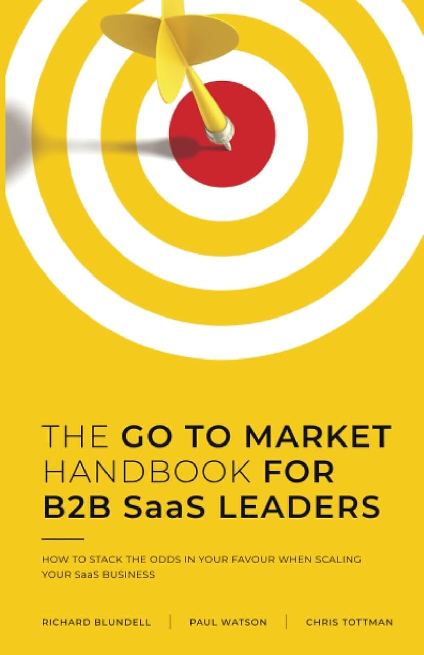 The Go To Market Handbook for B2B SaaS Leaders