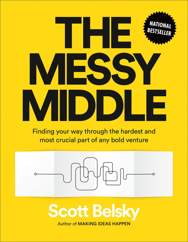 Scott Belsky: The Messy Middle